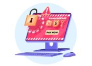 13 Cara Perlindungan dari Ancaman Ransomware: Apa itu, Cara Kerja dan Jenis Serangannya